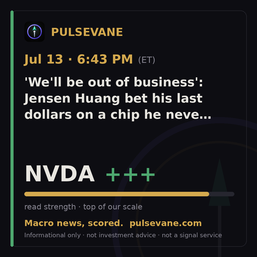 PulseVane receipt card — NVDA +++, built from recent stories